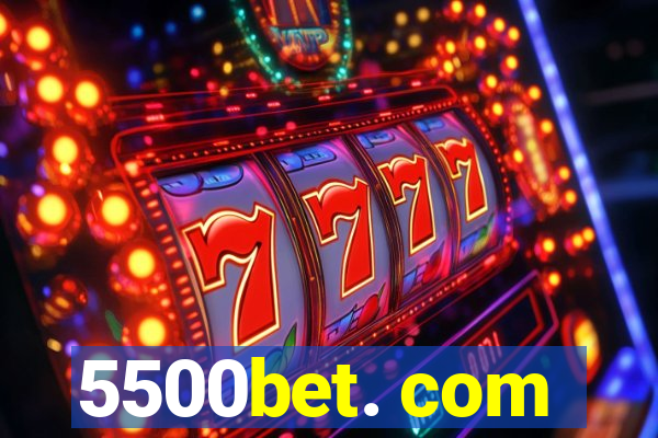 5500bet. com